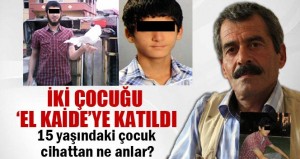 “15 yaşındaki çocuk cihattan ne anlar?”