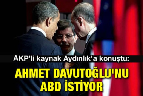 “Ahmet Davutoğlu’nu ABD istiyor”