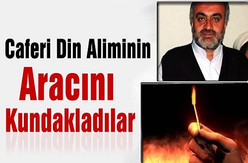 Caferi Din Aliminin Aracı Kundaklandı