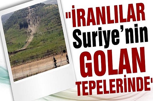 "İranlılar Suriye’nin Golan Tepelerinde"