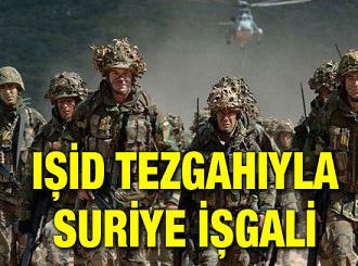 IŞİD tezgahıyla Suriye işgali
