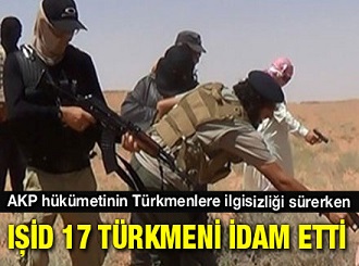 IŞİD 17 Türkmeni idam etti