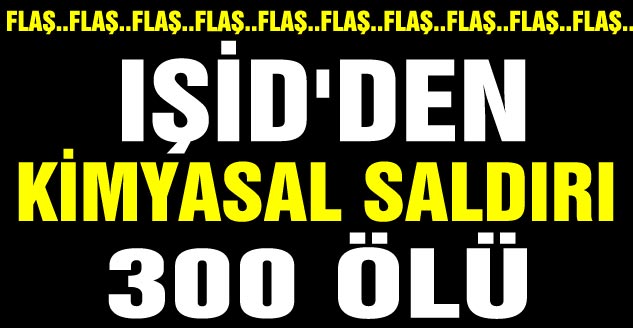 IŞİD klor gazı kullandı 300 asker şehit