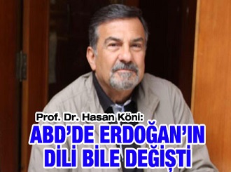 ‘ABD’de Erdoğan’ın dili bile değişti’