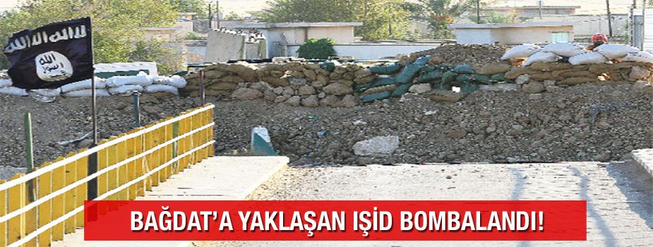 Bağdat’a yaklaşan IŞİD bombalandı!