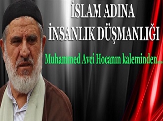  İslam adına insanlık düşmanlığı