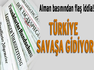 Alman basını:'Türkiye savaşa gidiyor'