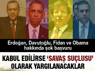 Erdoğan, Davutoğlu, Fidan ve Obama hakkında şok başvuru
