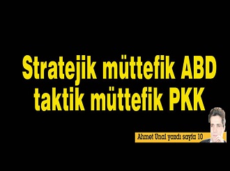 ABD Stratejik PKK Taktik Müttefik!
