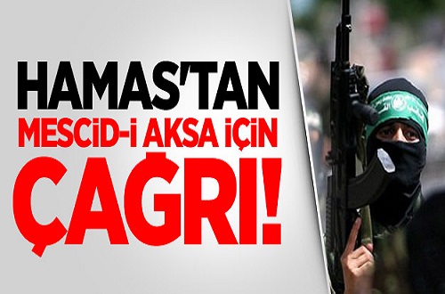 HAMAS'tan Mescid-i Aksa İçin Çağrı