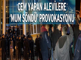 Alevilere ‘mum söndü’ provokasyonu!