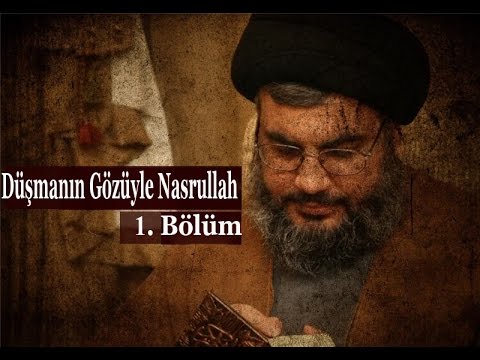 Düşmanın Gözüyle Nasrullah (1) / Video 