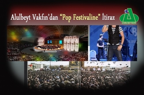 Alulbeyt Vakfı'ndan "Pop Festivaline" İtiraz