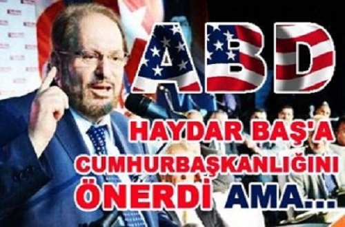 ABD, AKP'den Önce Haydar Baş'a Geldi