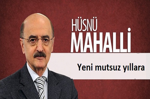 Hüsnü Mahalli: Yeni mutsuz yıllara!