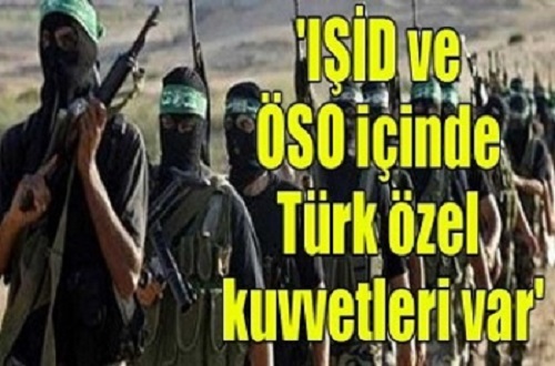 'IŞİD ve ÖSO içinde Türk özel kuvvetleri var'