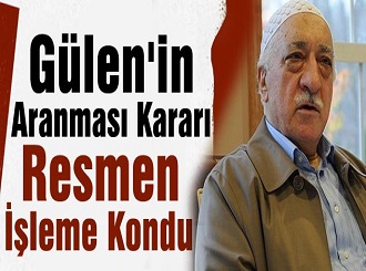 Gülen'in Aranması Kararı Resmen İşleme Kondu