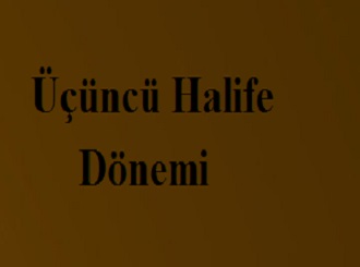Üçüncü Halife Dönemi