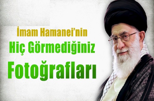 İmam Hamaney’in Hiç Görmediğiniz Fotoğrafları 