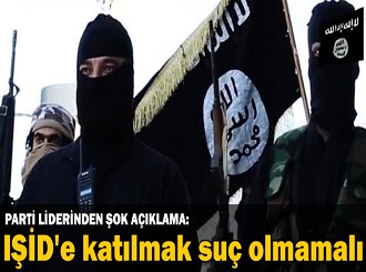 'IŞİD'e katılmak suç olmamalı'