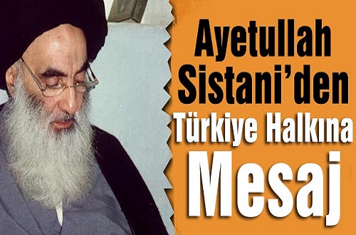 Ayetullah Sistani’den Türkiye Halkına Mesaj