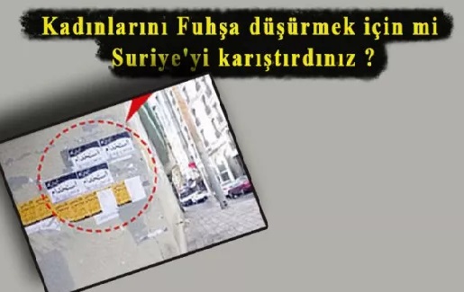 Kadınlarını Fuhşa düşürmek için mi Suriye’yi karıştırdınız ?