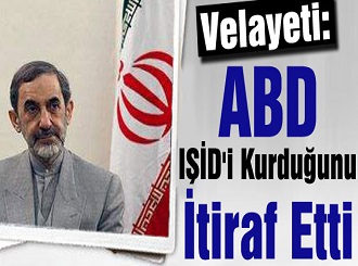 Velayeti: ABD, IŞİD'i Kurduğunu İtiraf Etti