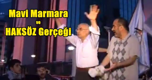 Mavi Marmara ve HakSöz gerçeği