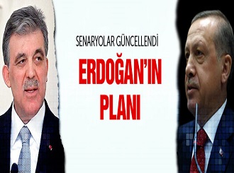 Abdullah Gül dönerse Erdoğan’ın planı