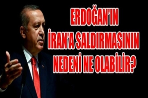 Erdoğan’ın İran’a Saldırmasının Nedeni Ne Olabilir?