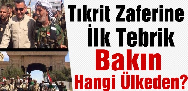 Tikrit Zaferine İlk Tebrik Bakın Hangi Ülkeden?