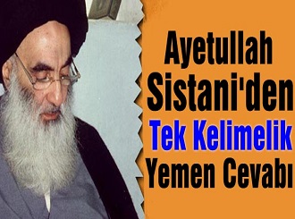 Ayetullah Sistani'den Tek Kelimelik Yemen Cevabı