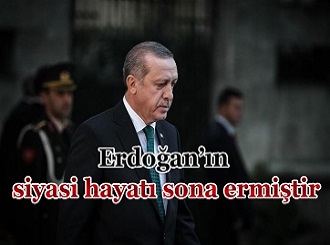 Erdoğan’ın siyasi hayatı sona ermiştir