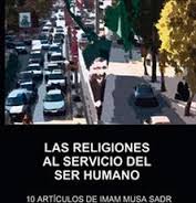 Traduit en espagnol « Religions au service de l'être humain », le travail de l'Imam Musa Sadr