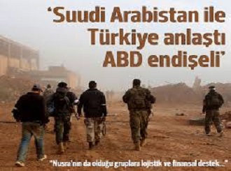 Türkiye ve Suudi Arabistan Esad'ı devirmek için anlaştı, ABD kaygılı
