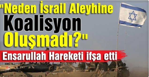 “Neden İsrail Aleyhine Koalisyon Oluşmadı?”