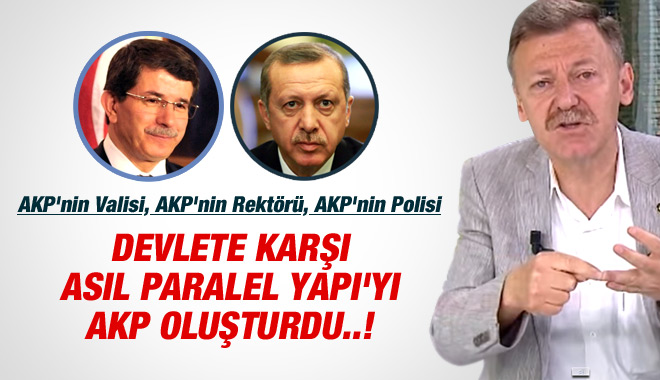 Prof. Dr. Atıcı: "Devlete karşı paralel yapı oluşturan, bizzat AKP'nin kendisidir"