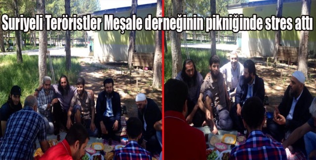 Suriyeli Teröristler Meşale derneğinin pikniğinde stres attı