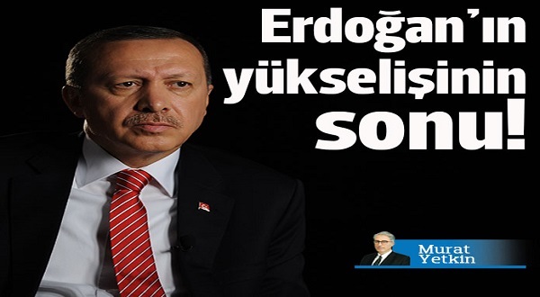 Erdoğan’ın yükselişinin sonu