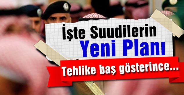 İşte Suudilerin Yeni Planı