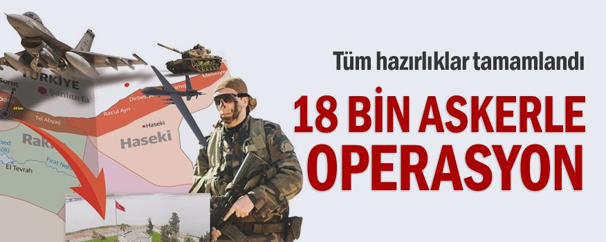 18 bin askerle operasyon