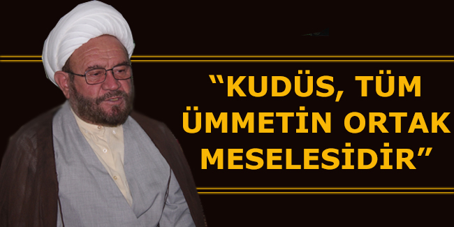 “Kudüs, tüm ümmetin ortak meselesidir”