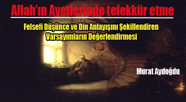 Felsefi Düşünce ve Din Anlayışını Şekillendiren Varsayımların Değerlendirmesi