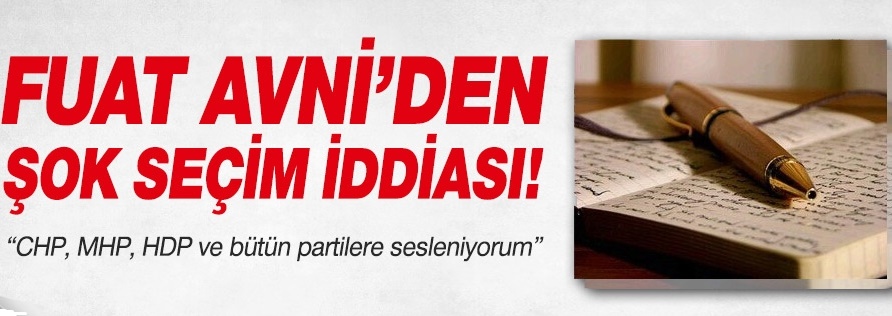 Fuat Avni'den 'seçim hileleri' iddiaları!