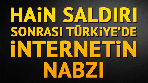 Hain saldırı sonrası Türkiye’de internetin nabzı