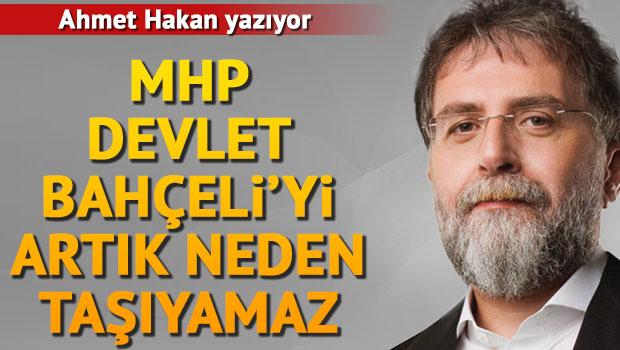 MHP, Devlet Bahçeli’yi artık neden taşıyamaz?