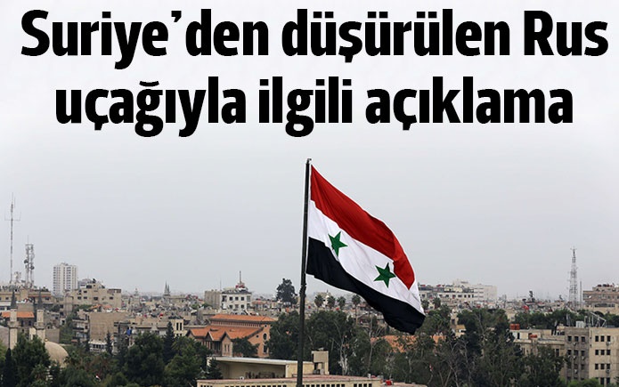 Suriye'den düşürülen Rus uçağıyla ilgili açıklama