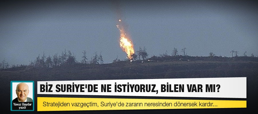 Biz Suriye'de Ne İstiyoruz, Bilen Var Mı?