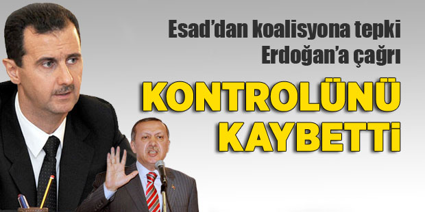 Esad: Erdoğan kontrolünü kaybetti