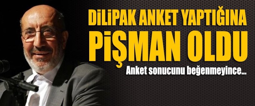 Dilipak'ın twitter anketi şaşırttı!